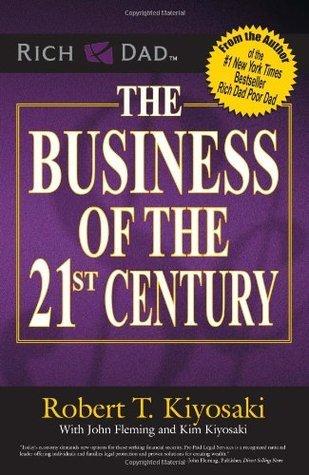 The Business Of The 21St Century by Robert T.Kiyosaki